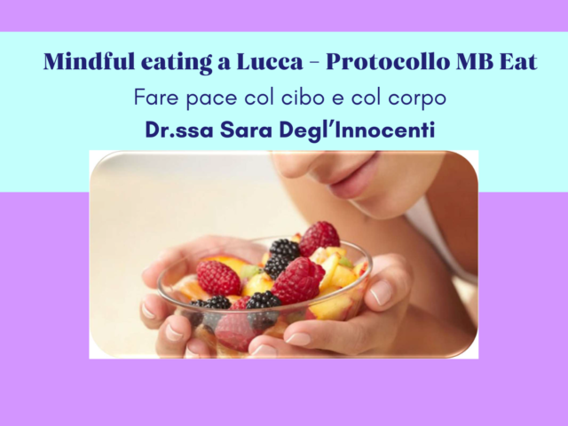 MB EAT - Mindful eating - mindfulness sara degl'innocenti lucca anti dieta fame emotiva , percorsi individuali e di gruppo